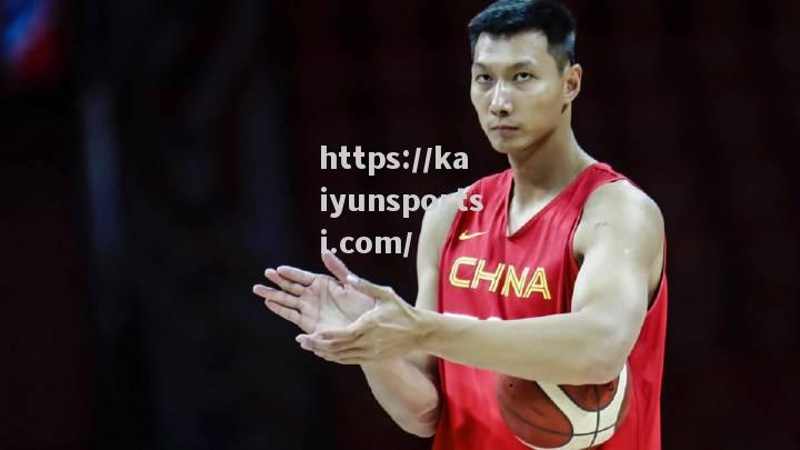 开云体育-中国男篮队员易建联成为历史上第四位打进NBA总决赛的中国球员_